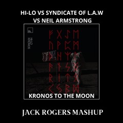 Kronos To The Moon - Jack Rogers Mashup [FREE DOWNLOAD]