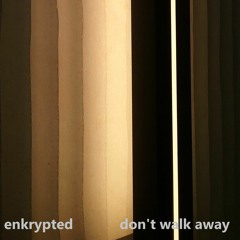 FCQ072 enkrypted - don't walk away