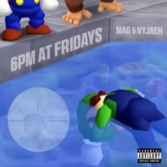mag & nyjaeh - 6pm at Fridays (tahj diss)