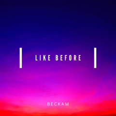 Like Before