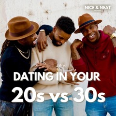 DATING IN YOUR 20s VS 30s (S3, EP1)