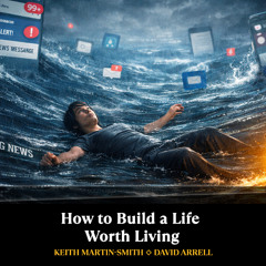 How to Build a Life Worth Living