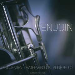 Enjoin(feat. Augie Bello & Mathew Follis)