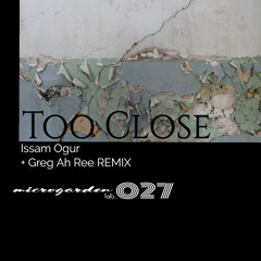 Issam Ogur - Too Close (Original Mix) / SNIPPET out now!!!!