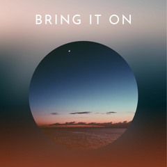 Bring it on