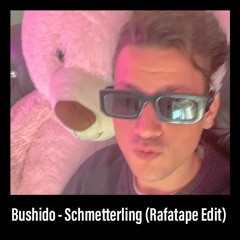 Bushido - Schmetterling (Rafatape Edit)