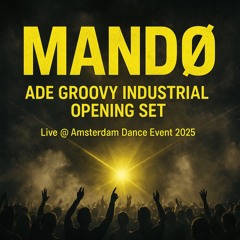 MANDO - ADE GROOVY INDUSTRIAL OPENING SET