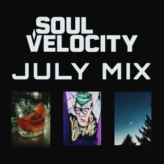 Soul Velocity July Mix