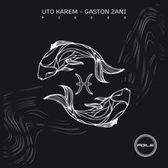 Uto Karem & Gaston Zani - Pisces (Original Mix)