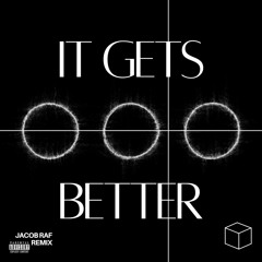 It Gets Better - Jacob Raf Remix