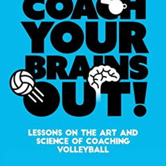READ KINDLE 📝 Coach Your Brains Out: Lessons On The Art And Science Of Coaching Voll
