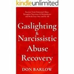 PDFDownload~ Gaslighting & Narcissistic Abuse Recovery: Recover from Emotional Abuse, Recognize Narc