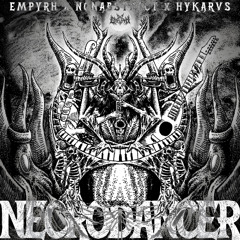 EMPYRH x NONABSTRACT X HYKARVS - NECRODANCER (free download)
