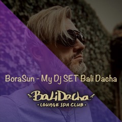 Borasun - My Dj Set Bali Dacha Live improvisation (8 may)