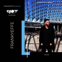 RRS37 - Frankyeffe Pres Riot Radio Show - Frankyeffe Live From Be At Tv Streaming