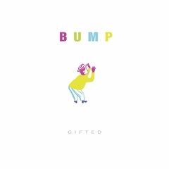 Gifted - Bump