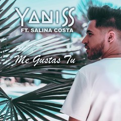 YANISS feat Salina Costa - Me Gustas Tu (Extended Mix)