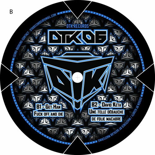 B1 - Get Han - Fuck Off And Die [DTK Records 06]