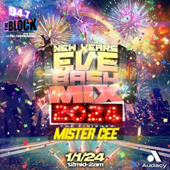 MISTER CEE NEW YEARS EVE BASH MIX 94.7 THE BLOCK NYC 1/1/24 1ST HOUR