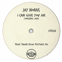 Jay Norris "I Can Give You Air" (Original Mix)(Preview)(Taken from Tektones #11)(Out Now)