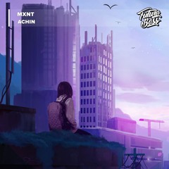 MXNT - Achin [Future Bass Release]