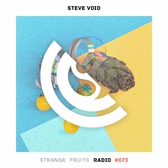 Strange Fruits Radio #073