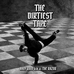 Raid a.k.a. The Razor - The Dirtiest Tape