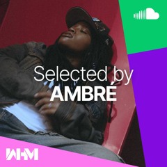 SELECTED BY: AMBRÉ