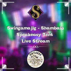 Swingamajig Shambala Speakeasy Tent Live Stream