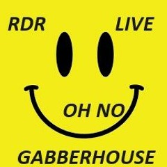 Oh No Gabberhouse