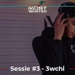 MOST WANTED SESSIES SE3 l 3WCHI (Prod. Harun B)