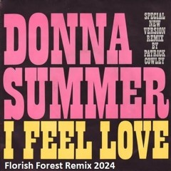Donna Summer - I feel love (Florish Forest Electro Remix 2024)