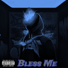 BLESS ME