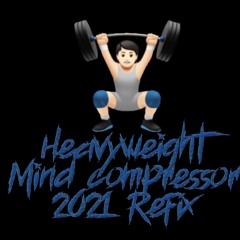 I Gor - Heavyweight (Mind Compressor 2021 Refix)