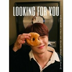 Looking For You