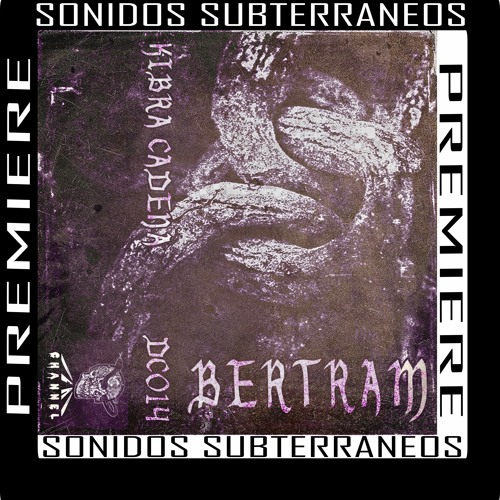 | Premiere | Bertram - The Last Sound You’ll Ever Hear | [Dead Channel Records]