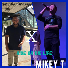 Ride or Die Life (MIKEY T X CHRISTIAN DA PROPHET)