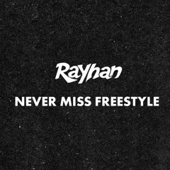 NEVER MISS FREESTYLE