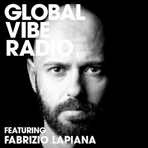 Global Vibe Radio 235 Feat. Fabrizio Lapiana (Attic, A R T S, Figure)