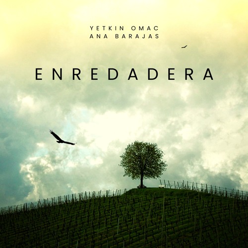 Enredadera - Ana Barajas & Yetkin Omaç