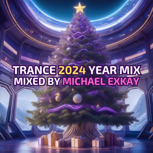 Michael Exkay - Trance 2024 Year Mix