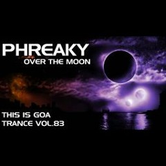 This is Goa Trance vol.83 ('Over The Moon' by Phreaky)