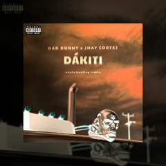 Bad Bunny x Jhay Cortez - Dákiti (Veatz Bootleg Remix)