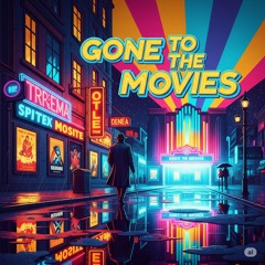 Gone to the Movies