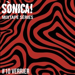 Sònica! Mixtape Sèries #10: Verrier