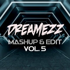 Dreamezz Mashup&Edit Pack Vol.5 [FREE DOWNLOAD]