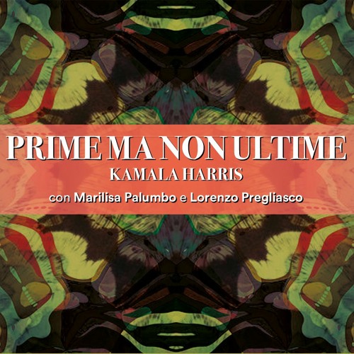 ☀️Desiderare il mondo: Prime ma non ultime #1 | Kamala Harris