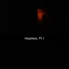 Hopeless. [+prod. HeLL$HoT]