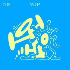 005. Maybe with WTP