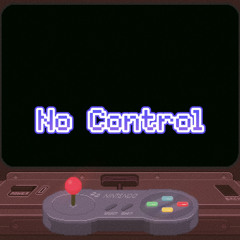 No Control (prod. Dragos Marcus)